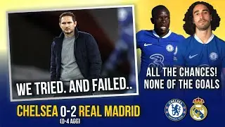 CHELSEA 0-2 REAL MADRID || WE TRIED! AND FAILED... || CUCURELLA & KANTE MISS SITTERS!