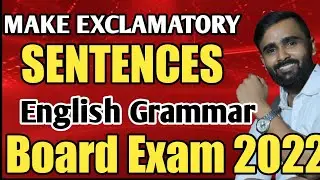 MAKE EXCLAMATORY  SENTENCES  |ENGLISH GRAMMAR|BOARD EXAM 2022|GIRI TUTORIALS
