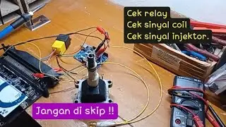 Tes relay, sinyal coil, dan injektor.