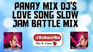 THE BEST OF PANAY MIX DJ'S SLOW JAM BATTLE MIX 2020
