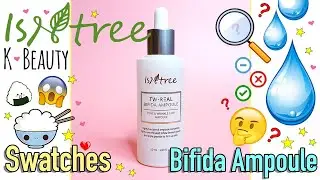 #ISNTREE - TW-REAL Bifida #AMPOULE - #SWATCHES + #FIRST IMPRESSIONS - #Kbeauty #review #swatch