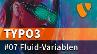 Typo3 Tutorial #07 - Fluid-Variablen (deutsch)