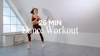 26 MIN DANCE WORKOUT | Full Body &bull; Dance Cardio &bull; Follow Along mit Anleitung