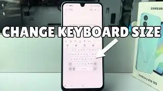 Galaxy A16: How To Change Keyboard Size Samsung