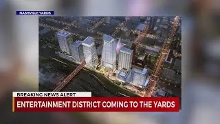 Entertainment district coming to the yards