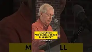 Mitch McConnell BOOED MERCILESSLY in His OWN STATE