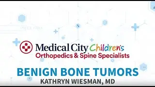 Benign Bone Tumors - Kathryn Wiesman MD