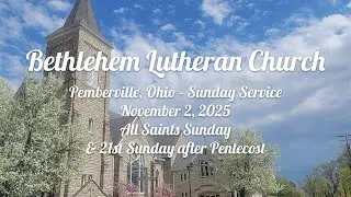 Bethlehem Lutheran Church - Pemberville, Ohio - Sunday Service