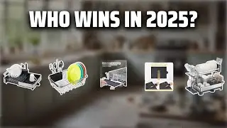The Top 5 Best Dish Drying Racks in 2025 - Must Watch Before Buying!