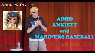 ADHD, Anxiety and Mariners Baseball | (Andrew Rivers)
