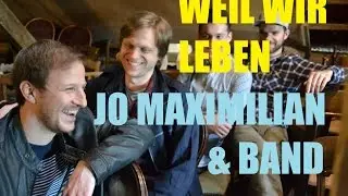 JO MAXIMILIAN & BAND - WEIL WIR LEBEN - LIVE - DIE BOX