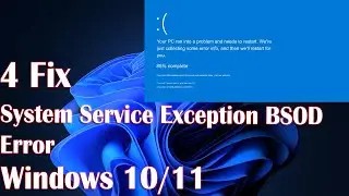4 FIX System Service Exception BSOD error in Windows 11