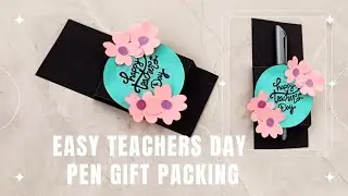 How to gift pack a pen/easy pen gift packing idea for teachers Day/diy teachers day craft