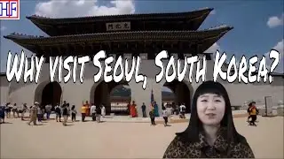 Why visit Seoul, South Korea? 🇰🇷