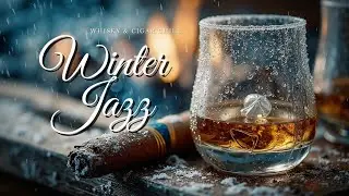 Winter Jazz Lounge ~ Whisky & Cigar Chill | Snowy Nights Ambient Jazz Playlist