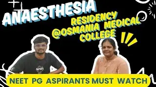 HOW IS ANAESTHESIA RESIDENCY @OSMANIA MEDICAL COLLEGE BY DR VAISHNAVI JR3 #NEETPG