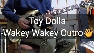 Toy Dolls 弾いてみた！-- [ Wakey Wakey Outro ] guitar cover