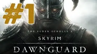 Skyrim: Dawnguard DLC Walkthrough: Part 1 - How to Start/Intro (Gameplay/Commentary)