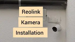 Kamera installieren Kabelverlegung Reolink Kabelanschluss, Kabel verstecken Kamera, Anschluss Kamera