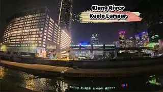 Klang River Evening Walk in Kuala Lumpur