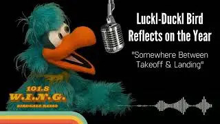 Luckl Reflects on the Year - Somewhere Between Takeoff & Landing