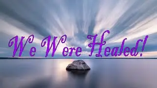 We Were Healed - January 12 - Faith Food Devotion