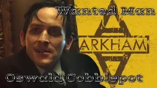 Oswald Cobblepot  - Wanted Man