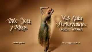 Ariana Grande - Intro + Into You/7 Rings | Met Gala Performance studio version