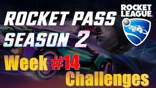 Week 14 Challenges for Rocket Pass Season 2 in Rocket League