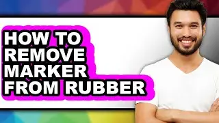 How to Remove Marker from Rubber - Step by Step