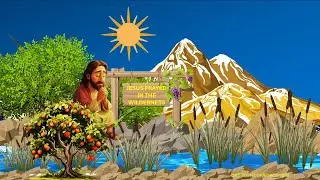 Jesus Prepares By Praying The Wilderness   MUSIC TRACK