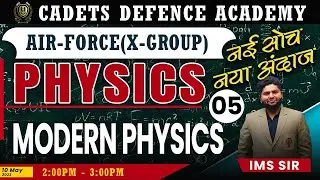 Physics Modern Physics  for  Agniveer Airforce X group 2 2023 Physics classes | Navy| ICG by IMS Sir
