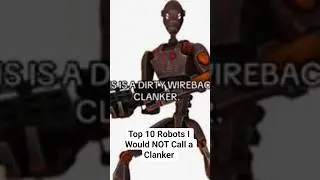 TOP 5 ROBOTS I WOULD NOT CALL A CLANKER
