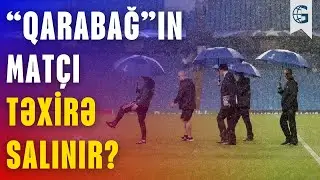 “Qarabağ”ın oyununun vaxtı dəyişdirilir? – Klubdan açıqlama