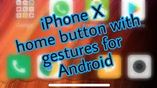 iPhone X home button with gestures for Android.
