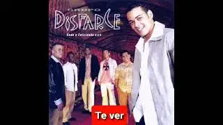 Grupo Disfarce - Te ver