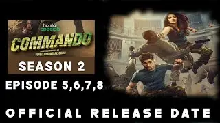 Commando Season 2 Release date | Commando Season 2 Trailer | Commando Episode 5,6,7 Release date |