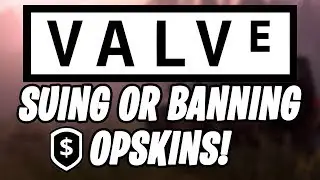 The End Of OPSkins? (Valve To Sue Or Ban Trade Bots) CSGO/H1Z1 News