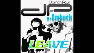 Damon Paul feat. Mc Ambush - Leave ( Andy Chiles Remix )