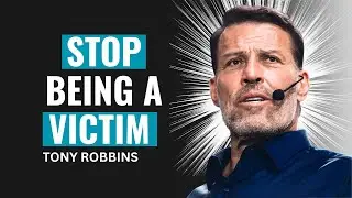 Take Control of Your Life &mdash; Stop Being a Victim | Tony Robbins