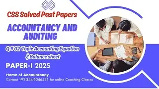 Lecture #2 - Solution to Q#2 CSS Accountancy and Auditing Part-1 2025 Accounting Equation