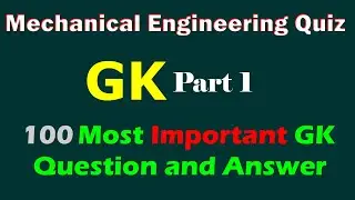 Mechanical Engineering Quiz - part 1 | Mechanical Engineering MCQ | 100 Questions and Answers