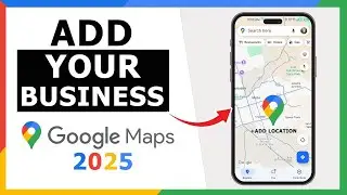 How To Add My Business Location On Google Maps [2025 Updated]