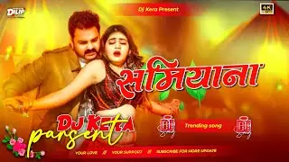 #Samiyana Tor #Khajana Se Anjor Bhail Ba #Pavan Singh #Bhojpuri Song Remix Dj #kera presets