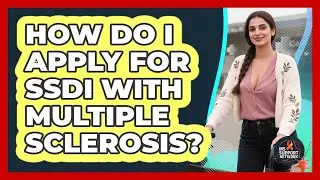 How Do I Apply For SSDI With Multiple Sclerosis? - MS Support Network