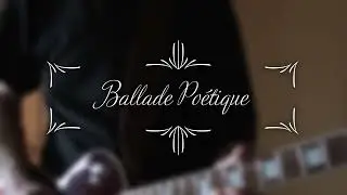 Ballade Po&eacute;tique