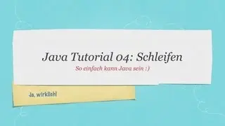 #04 Java Tutorial: Schleifen / Loops