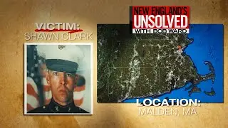 New England&rsquo;s Unsolved: Shawn Clark 10 years later