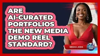 Are AI-curated Portfolios The New Media Demo Reel Standard? - Media Jobs