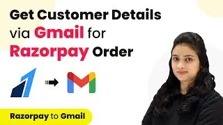 How to Get Customer Details via Gmail for Razorpay Order | Razorpay Gmail Integration